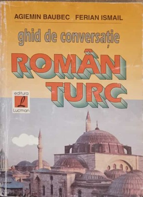 GHID DE CONVERSATIE ROMAN TURC-AGIEMIN BAUBEC, FERIAN ISMAIL-273796 foto