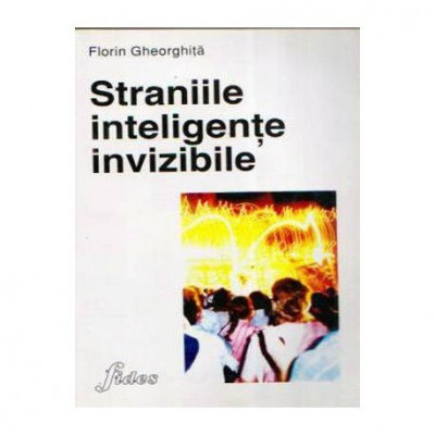 Florin Gheorghita - Straniile inteligente invizibile - 110851 foto