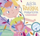 Alicia Y La Barriga Maravillosa. Un Cuento Para Entender C