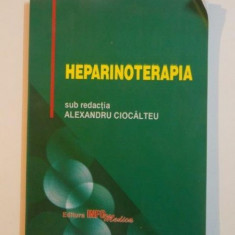 HEPARINOTERAPIA de ALEXANDRU CIOCALTEU 1999 * PREZINTA SUBLINIERI CU MARKER