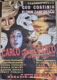 afist teatrul odeon - piesa - carlo contra carlo - din anul 1995 - florin zamfirescu,geo costiniu dimensiuni 63/44 cm
