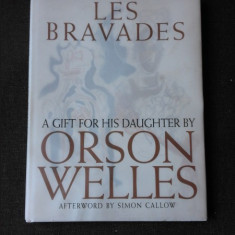 LES BRAVADES - ORSON WELLES (CARTE IN LIMBA ENGLEZA)