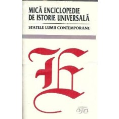 Mica enciclopedie de istorie universala - Statele lumii contemporane - Horia C. Matei