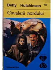Betty Hutchinson - Cavalerii nordului (Editia: 1995) foto
