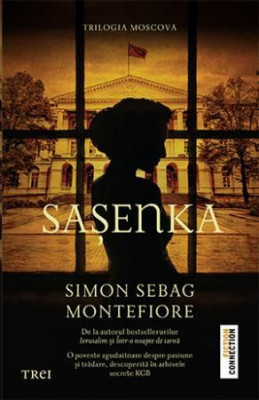Sasenka (Trilogia Moscova) &amp;ndash; Simon Sebag Montefiore foto