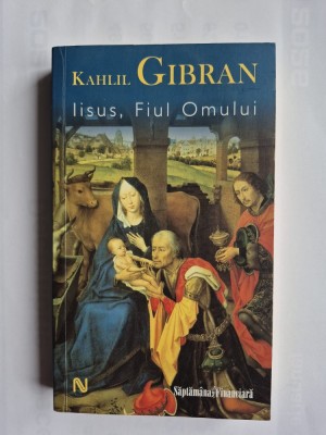 Kahlil Gibran - Iisus, fiul omului, Editura Nemira foto