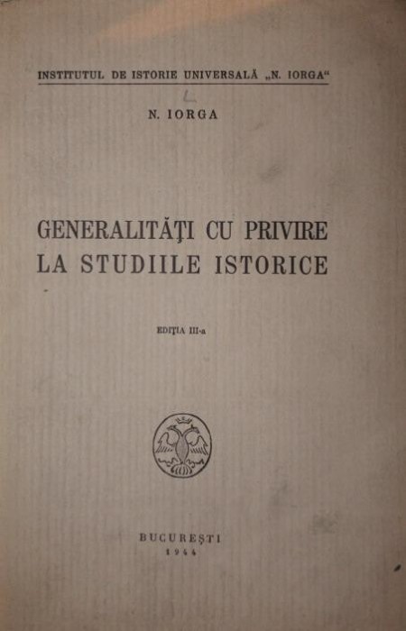 GENERALITATI CU PRIVIRE LA STUDIILE ISTORICE