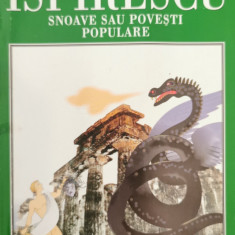 Snoave sau povesti populare (Biblioteca scolarului, Nr. 288) - Petre Ispirescu