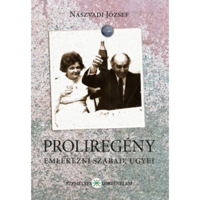 Prolireg&amp;eacute;ny - Eml&amp;eacute;kezni szabad, ugye? - Naszvadi J&amp;oacute;zsef foto