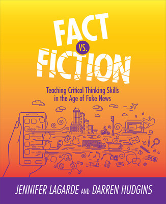 Fact vs. Fiction: Teaching Critical Thinking Skills in the Age of Fake News foto