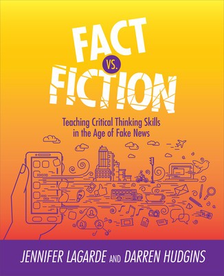 Fact vs. Fiction: Teaching Critical Thinking Skills in the Age of Fake News foto
