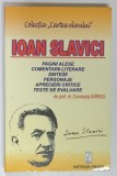 IOAN SLAVICI , PAGINI ALESE SI COMENTARII ... de CONSTANTA BARBOI , 2004