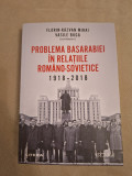 Problema Basarabiei in relatiile romano-sovietice 1918-2018