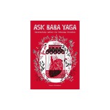 Ask Baba Yaga: Otherworldly Advice for Everyday Troubles