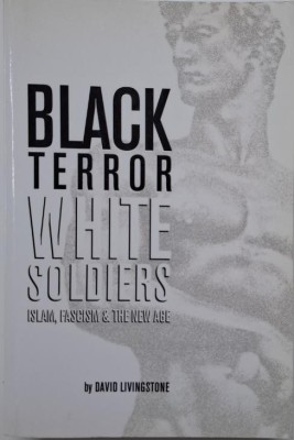 Black Terror, White Soldiers. Islam, Fascism &amp;amp; The New Age &amp;ndash; David Livingstone foto