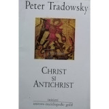 Peter Tradowsky - Christ si Antichrist (Editia: 2009)