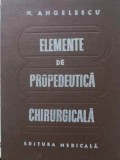 ELEMENTE DE PROPEDEUTICA CHIRURGICALA-N. ANGELESCU-265618