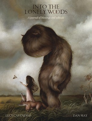 Into the Lonely Woods Journal: A Journal of Blessings &amp; Solitude