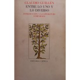 Claudio Guillen - Entre lo uno y lo diverso (Editia: 1985)