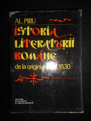 Alexandru Piru - Istoria literaturii romane de la origini pana la 1830 foto