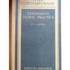 Experiment, Teorie, Practica - P. L. Kapita ,531343