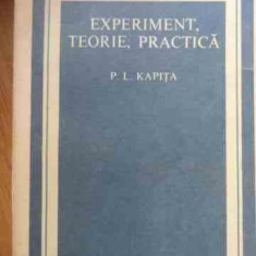 Experiment, Teorie, Practica - P. L. Kapita ,531343