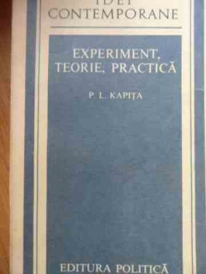 Experiment, Teorie, Practica - P. L. Kapita ,531343 foto
