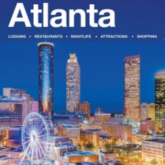 Atlanta - The Delaplaine 2022 Long Weekend Guide