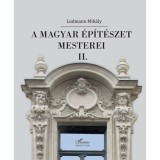 A magyar &eacute;p&iacute;t&eacute;szet mesterei II. - Ludmann Mih&aacute;ly