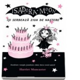 Isadora Moon isi serbeaza ziua de nastere - Harriet Muncaster