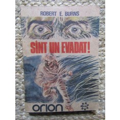 ROBERT E. BURNS - SUNT UN EVADAT!