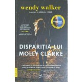 DISPARITIA LUI MOLLY CLARKE-WENDY WALKER-327256
