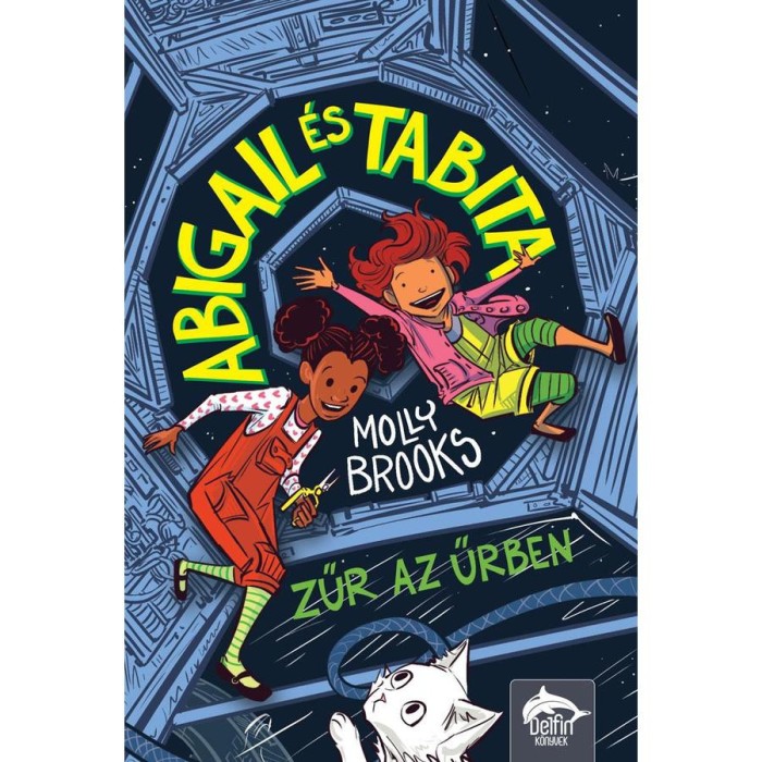 Abigail &eacute;s Tabita - Zűr az űrben - Molly Brooks