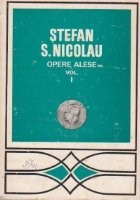 Opere alese, Volumul I - Stefan S. Nicolau