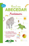 Primul meu abecedar. Montessori. 3-6 ani