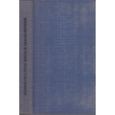 Elena Berlescu - Dictionar enciclopedic medical de balneoclimatologie - 122084