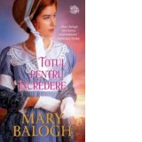 Totul pentru incredere - Mary Balogh, Laura Berteanu