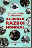 1000 de intrebari si raspunsuri. Al Doilea Razboi Mondial - Kieran Whitworth, 2019, Litera