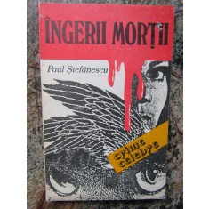 Paul Stefanescu - Ingerii mortii