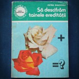 Cumpara ieftin SA DESCIFRAM TAINELE EREDITATII - PETRE DIACONU