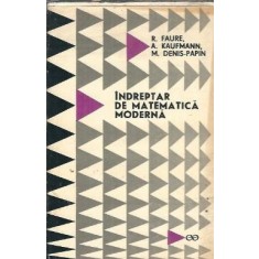 Indreptar de matematica moderna - R. Faure