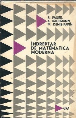 Indreptar de matematica moderna - R. Faure foto
