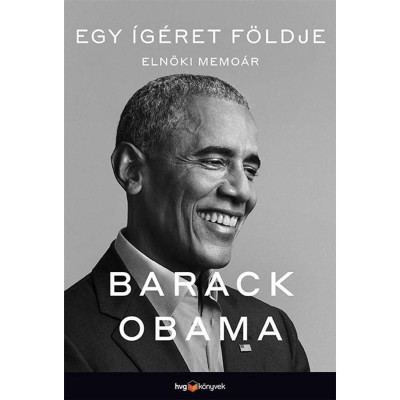 Egy &amp;iacute;g&amp;eacute;ret f&amp;ouml;ldje - Eln&amp;ouml;ki memo&amp;aacute;r I. - Barack Obama foto