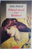 Primul secol dupa Beatrice &ndash; Amin Maalouf