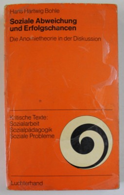 SOZIALE ABWEICHUNG UND ERFOLGSCHANCEN ( DEVIATIA SOCIALA SI SANSELE DE SUCCES ) von HANS HARTWIG BOHLE , TEXT IN LIMBA GERMANA , 1975 foto