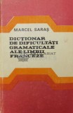 Cumpara ieftin Dictionar de dificultati gramaticale ale limbii franceze - 1980 - Marcel Saras (Z135)
