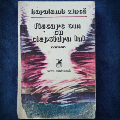 FIECARE OM CU CLEPSIDRA LUI - HARALAMB ZINCA foto