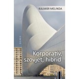 Korporat&iacute;v, szovjet, hibrid - Kalm&aacute;r Melinda
