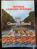 ISTORIA LEGIUNII STRAINE ,AUTOR GEORGES BLOND