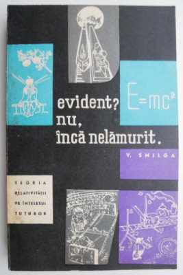 Evident? Nu, inca nelamurit. Teoria relativitatii pe intelesul tuturor &amp;ndash; V. Smilga foto